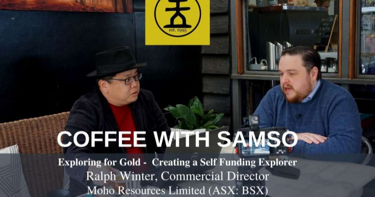 Photo of Coffee with Samso: Exploring for gold – creating a self-funding explorer, Moho Resources